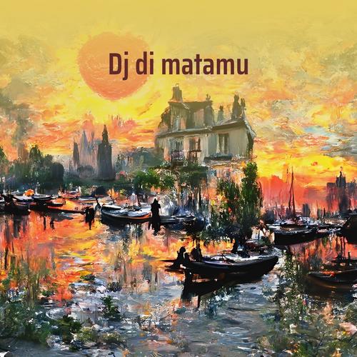 Dj Di Matamu