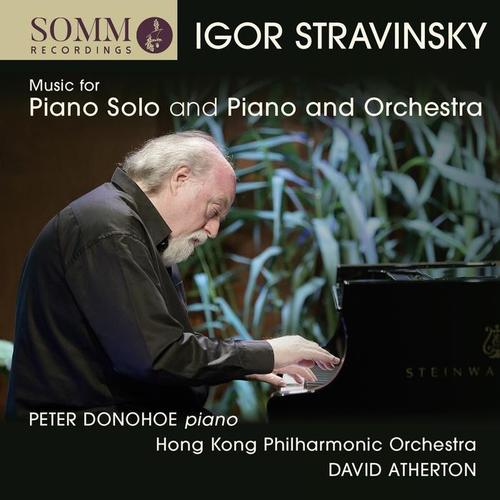 STRAVINSKY, I.: Piano Solo Music / Piano and Orchestra Music (Donohoe, Hong Kong Philharmonic, Atherton)