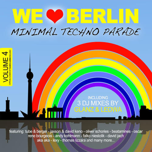 We Love Berlin 4 - Minimal Techno Parade (Mixed By Glanz & Ledwa) [Explicit]