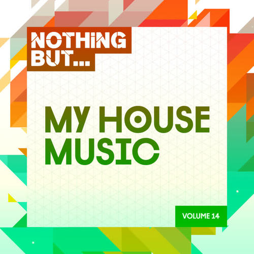 Nothing But... My House Music, Vol. 14