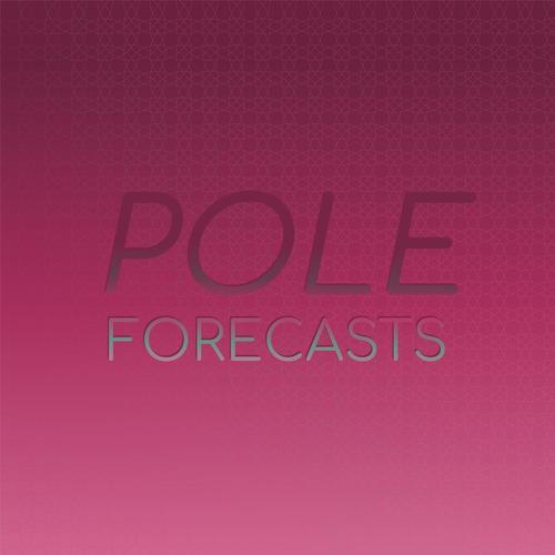 Pole Forecasts