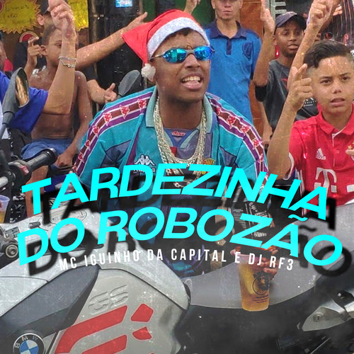 Tardezinha do Robozão (Original)