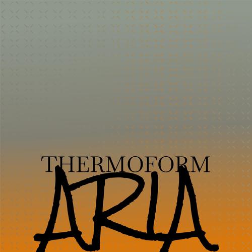 Thermoform Aria