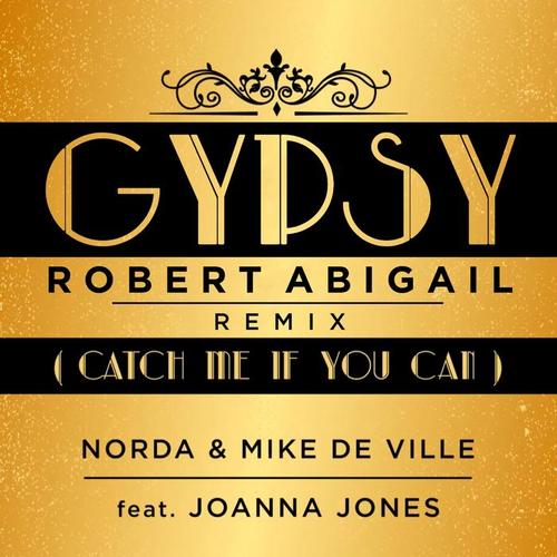 Gypsy (Catch Me If You Can) [Robert Abigail Remix]