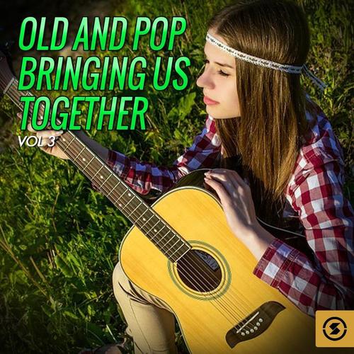 Old and Pop Bringing Us Together, Vol. 3