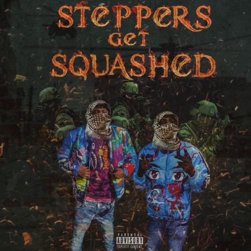 STEPPERS GET SQUASHED (Explicit)