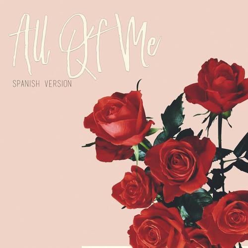 All Of Me (Spanish Version)