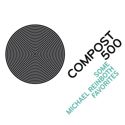 Compost 500 - Some Michael Reinboth Favourites