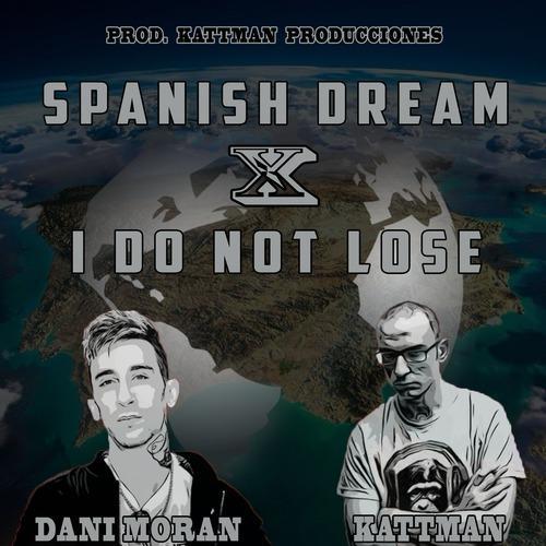 Spanish Dream X I Do Not Lose