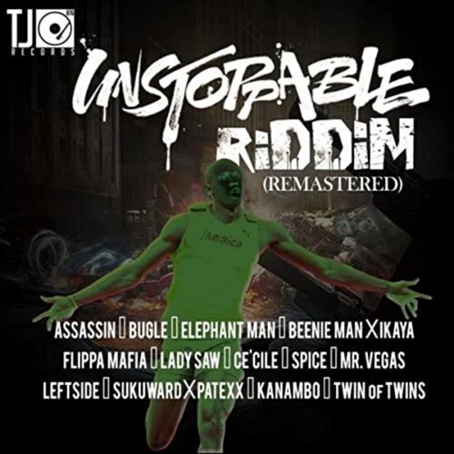 Unstoppable Riddim (Remastered) [Explicit]