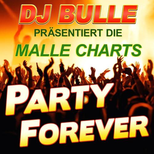 DJ Bulle Päsentiert Die Malle Charts Party Forever