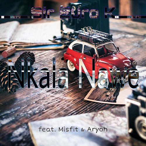 Nkala Nawe (feat. Misfit & Aryoh)