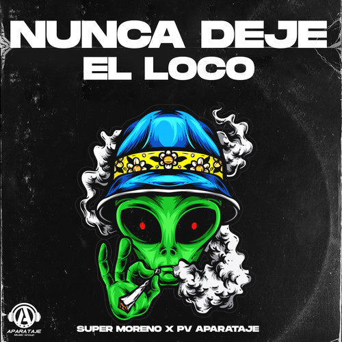 Nunca Deje El Loco (Explicit)