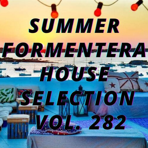 Summer Formentera House Selection Vol.282