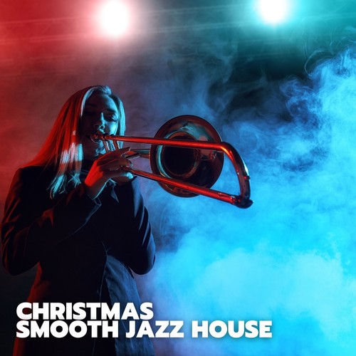 Christmas Smooth Jazz House