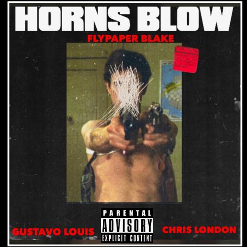 Horns Blow (feat. Gustavo Louis & Chris London) [Explicit]