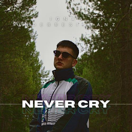 Never Cry (feat. UnderResistanz)