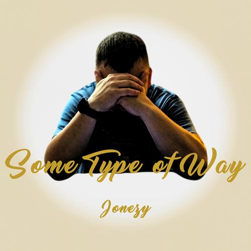 Some Type Of Way (Explicit)