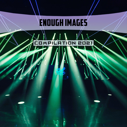 Enough Images Compilation 2021