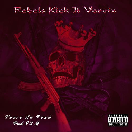 Rebels Kick It Vervix (Explicit)