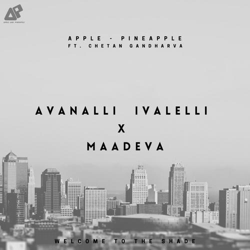 Avanalli Ivalelli X Maadeva (feat. Chetan Gandharva)