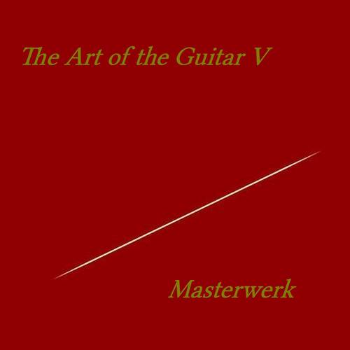 The Art of the Guitar V