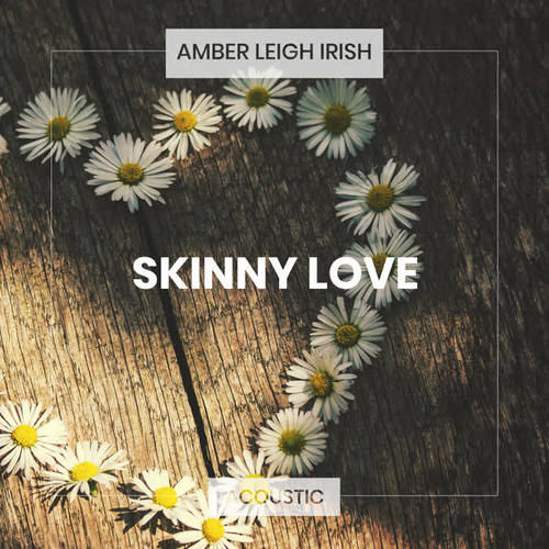 Skinny Love (Acoustic)