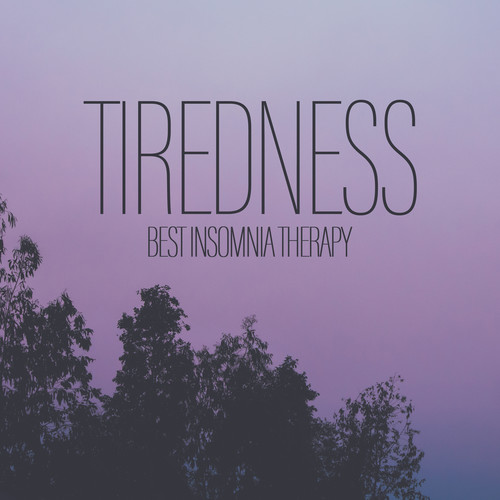 Tiredness: Best Insomnia Therapy - Calm Background for Sleeping and Relaxing Music for Deep Sleep (Healing Meditation)