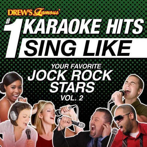 Drew's Famous #1 Karaoke Hits: Sing Like Your Favorite Jock Rock Stars, Vol. 2