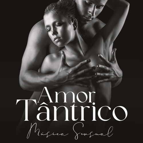 Amor Tântrico: Música Sensual para Massagem Tântrica Erótica (Explicit)