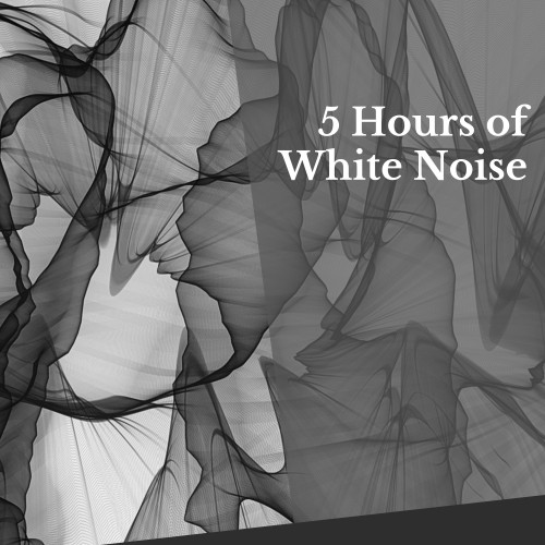 5 Hours of White Noise