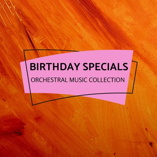 Birthday Specials - Orchestral Music Collection