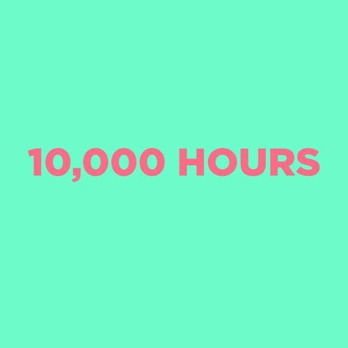 10,000 Hours