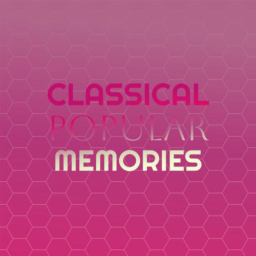 Classical Popular Memories