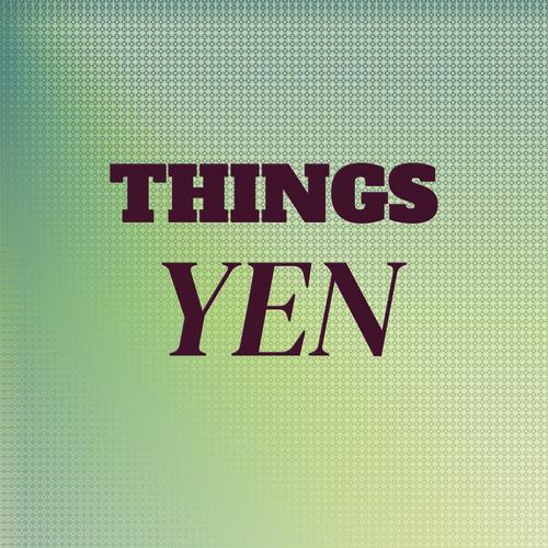 Things Yen