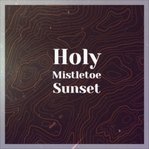 Holy Mistletoe Sunset