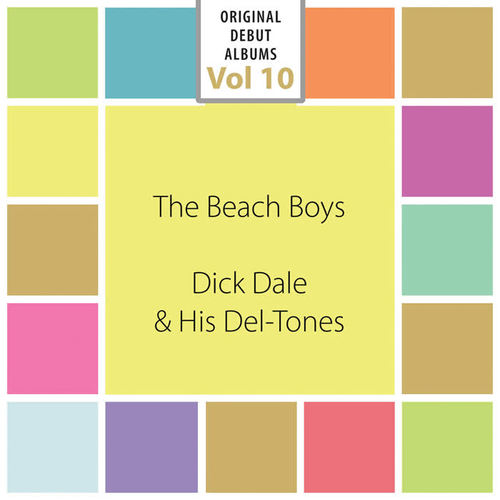 Original Debut Albums - The Beach Boys, Dick Dale & His Del-Tones, Vol. 10