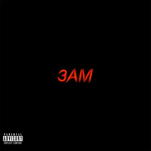 3AM (Explicit)