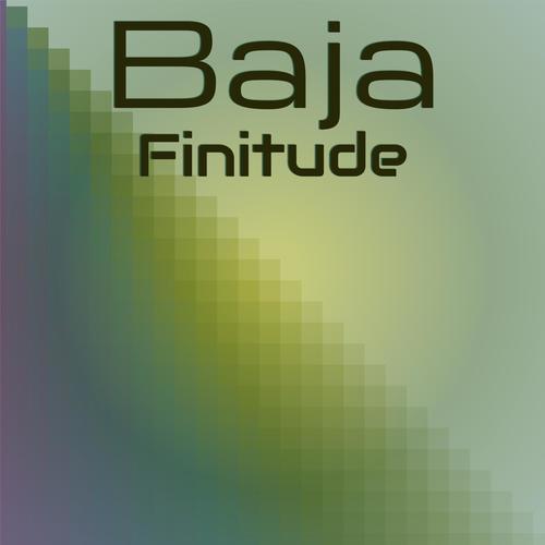 Baja Finitude