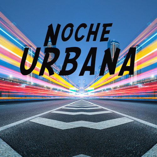 Noche Urbana (Explicit)