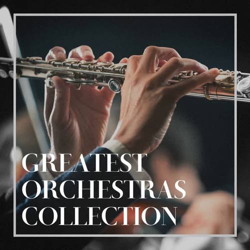 Greatest Orchestras Collection