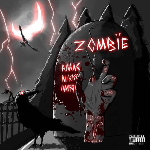 ZOMBÏE (feat. AMAC, NIKKO & MVRTYR) [Explicit]