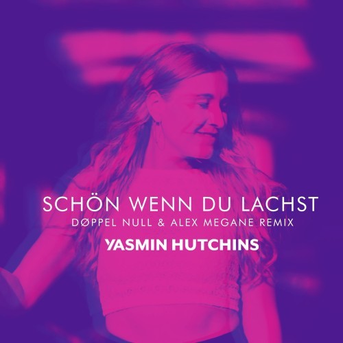 Schön, wenn du lachst (DØPPEL NULL X Alex Megane Remix)