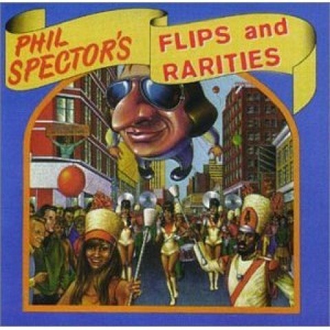 Phil Spector's Flips and Rarities