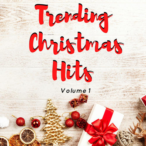 Trending Christmas Hits Volume 1 (Explicit)