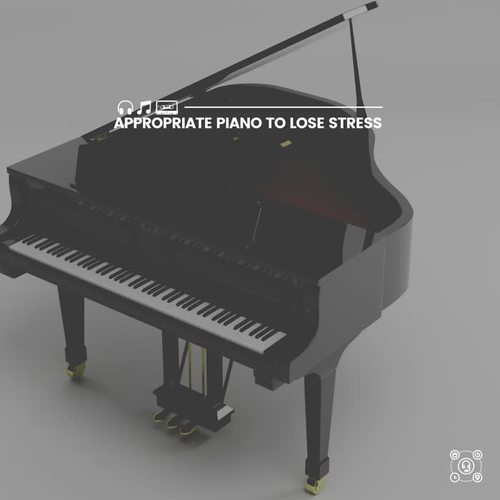 Appropriate Piano to Lose Stress