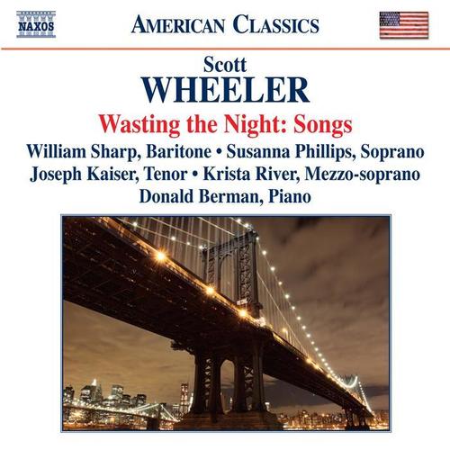 WHEELER, S.: Songs (Wasting the Night) [Phillips, River, Kaiser, Sharp, Berman]