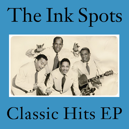 The Ink Spots Classic Hits - EP