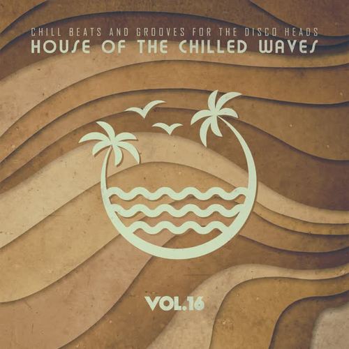 House of the Chilled Waves, Vol.16