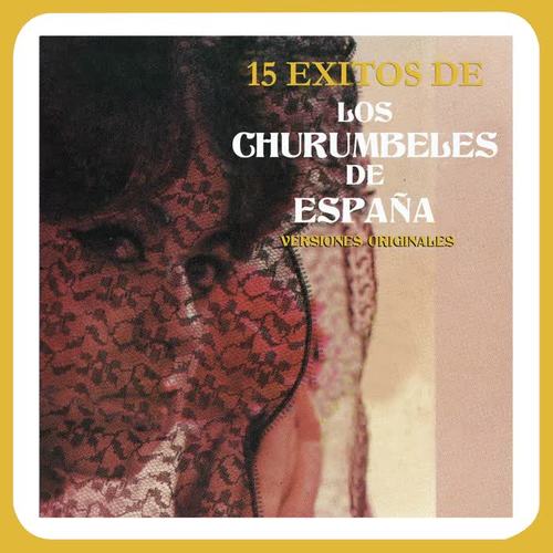 15 Éxitos de los Churumbeles de España - (Versiones Originales)